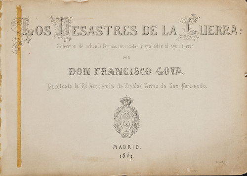 FRANCISCO DE GOYA Y LUCIENTES, "Los Desastres de la Guerra"