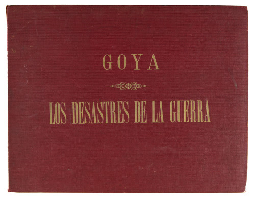 FRANCISCO DE GOYA Y LUCIENTES, "Los Desastres de la Guerra"